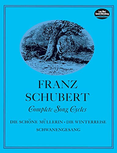 Complete Song Cycles. Gesang mit Klavier.: Die Schöne Müllerin, Die Winterreise, Schwanengesang (Dover Song Collections)