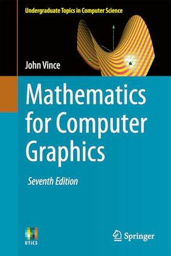 Mathematics for Computer Graphics (Undergraduate Topics in Computer Science)
