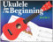 Ukulele From The Beginning: Book 2