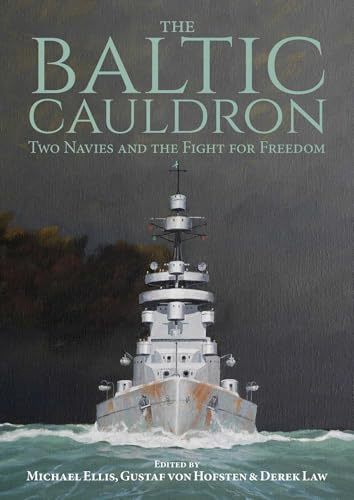 The Baltic Cauldron: Two Navies and the Fight for Freedom