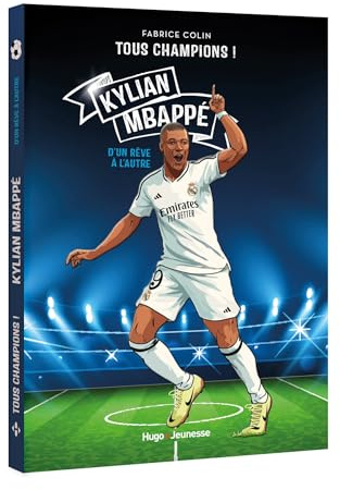 Tous champions ! Kylian Mbappé NE: D'un rêve à l'autre