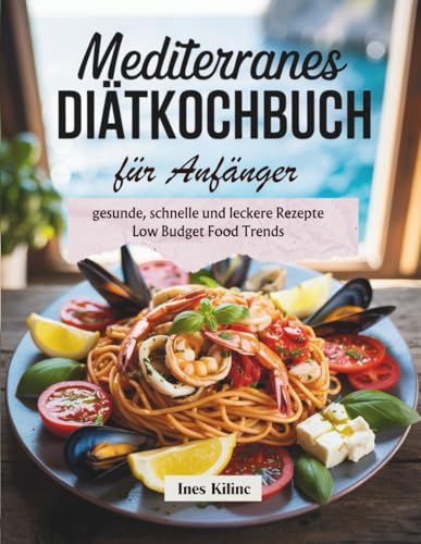 Mediterrane Diätküche: für Anfänger