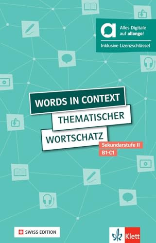 Words in context - SWISS EDITION, Hybrid Edition allango: Thematischer Wortschatz Englisch. Buch mit digitalen Extras inklusive Lizenzschlüssel allango (24 Monate)