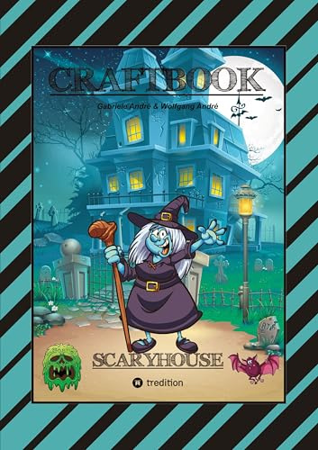 CRAFTBOOK - LUSTIGE AUSMALMOTIVE - BASTELANLEITUNG - MAGISCHES LICHT - GESPENSTER - HEXEN - SPUKHÄUSER - KNIFFLIGE RÄTSEL UND AUFGABEN: SCARYHOUSE