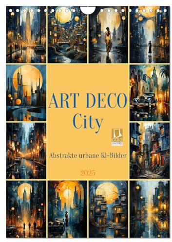 ART DECO City (Wandkalender 2025 DIN A4 hoch), CALVENDO Monatskalender