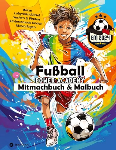 Mitmachbuch für Kinder Fußball - Malbuch Fußball für Jungen, Kinder ab 9 - Labyrinth Rätsel, Witze, Suchen & Finden: Beschäftigungsbuch für Kinder gegen Langeweile - Fußball Geschenkbuch für Jungen