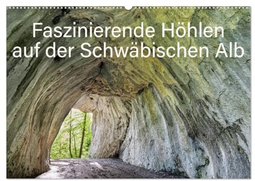 Faszinierende Höhlen auf der Schwäbischen Alb (Wandkalender 2026 DIN A2 quer), CALVENDO Monatskalender: Höhlen sind ideale Ausflugsziele. (CALVENDO Natur)