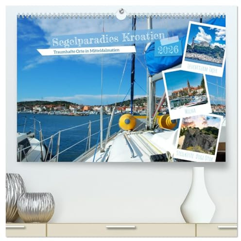 Segelparadies Kroatien (hochwertiger Premium Wandkalender 2026 DIN A2 quer), Kunstdruck in Hochglanz: Traumafte Orte in Mitteldalmatien (CALVENDO Orte)