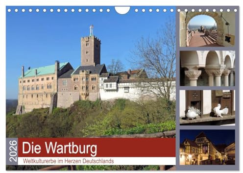 Die Wartburg - Weltkulturerbe im Herzen Deutschlands (Wandkalender 2026 DIN A4 quer), CALVENDO Monatskalender: Fotografischer Besuch auf der Wartburg (CALVENDO Kunst)