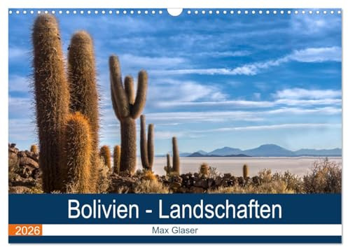 Bolivien - Einzigartige Landschaft (Wandkalender 2026 DIN A3 quer), CALVENDO Monatskalender: Wunderschöne Fotografien der Natur und Landschaft Boliviens (CALVENDO Orte)