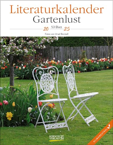 Literaturkalender Gartenlust 2025: Literarischer Wochenkalender * 1 Woche 1 Seite * literarische Zitate und Bilder * Klimaneutrale Produktion * 24 x 32 cm