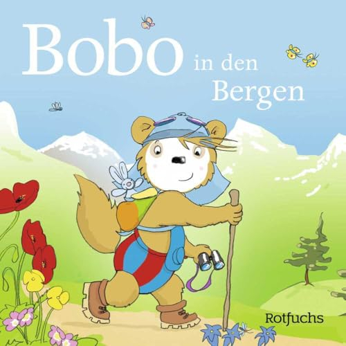 Bobo in den Bergen: Pappbilderbuch ab 24 Monaten (Bobo Siebenschläfer: Pappbilderbücher ab 24 Monate, Band 7)
