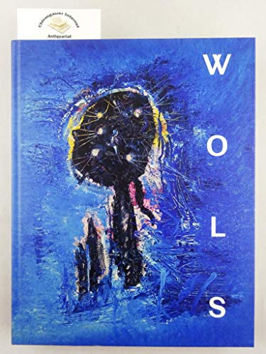 Wols: Die Retrospektive: Gemälde, Zeichnungen, Aquarelle, Druckgraphik, Fotografien; Katalogbuch zu den Ausstellungen in Bremen, Bremer Kunsthalle, 2013 u. in Houston, Menil Collection, 2014