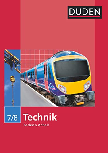 Duden Technik - Sekundarschule Sachsen-Anhalt - Ausgabe ab 2010 - 7./8. Schuljahr: Schulbuch