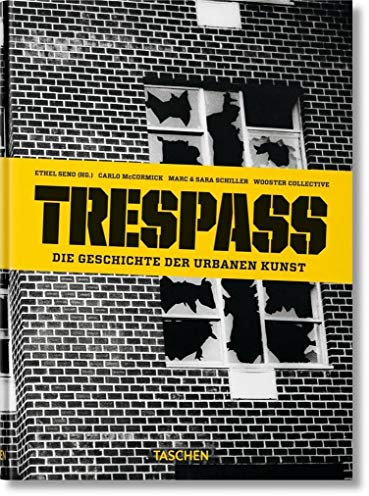 Trespass. Die Geschichte der urbanen Kunst