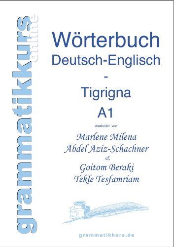Wortschatz Deutsch-Englisch-Tigrigna Niveau A1: Lernwortschatz für Deutsch-Integrationskurs-TeilnehmerInnen aus Eritrea