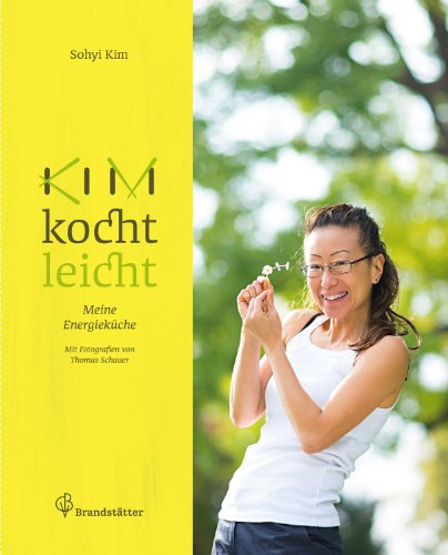 Kim kocht leicht: Mit Kim durch den Tag: Meine Energieküche