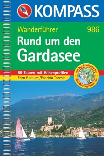 Rund um den Gardasee: Wanderführer mit 59 Touren mit Höhenprofilen. (KOMPASS Wanderführer, Band 986)