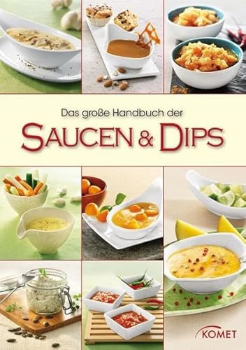 Das große Handbuch der Saucen & Dips
