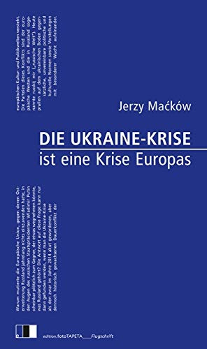 Die Ukraine-Krise ist eine Krise Europas: edition.fotoTAPETA__flugschrift