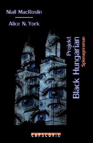 Projekt Black Hungarian: Spionage ist kein Spiel für Anfänger