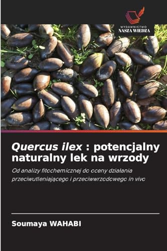 Quercus ilex: potencjalny naturalny lek na wrzody