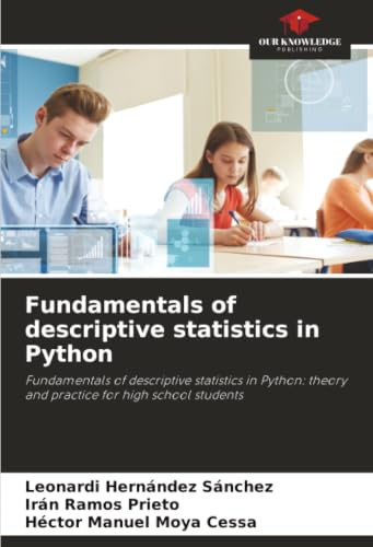 Fundamentals of descriptive statistics in Python: Fundamentals of descriptive statistics in Python: theory and practice for high school students