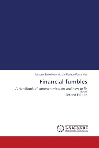 Financial fumbles: A Handbook of common mistakes and how to fix them Second Edition