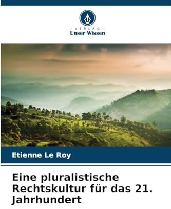 Eine pluralistische Rechtskultur für das 21. Jahrhundert