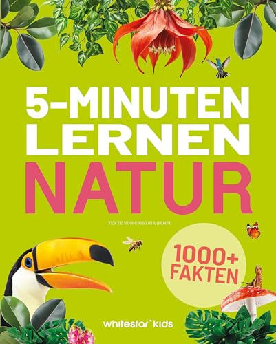5-Minuten-Lernen Natur: 1000+ Fakten