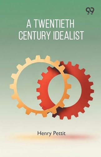A Twentieth Century Idealist