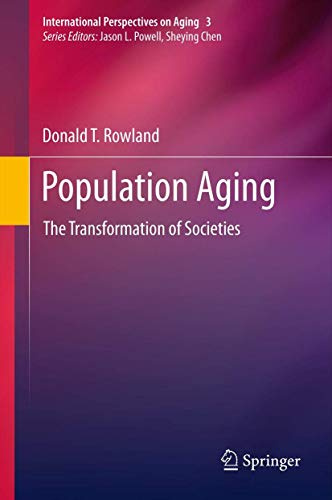 Population Aging: The Transformation of Societies (International Perspectives on Aging, 3)