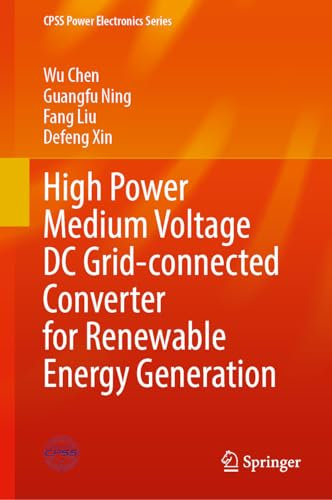 High Power Medium Voltage DC Grid-Connected Converter for Renewable Energy Generation (CPSS Power Electronics Series)
