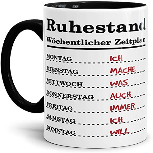 Tassendruck Geschenk-Tasse zum Ruhestand mit Wochenplan/Rente/Rentner/Pension/Abschieds-Geschenk/Innen & Henkel Schwarz