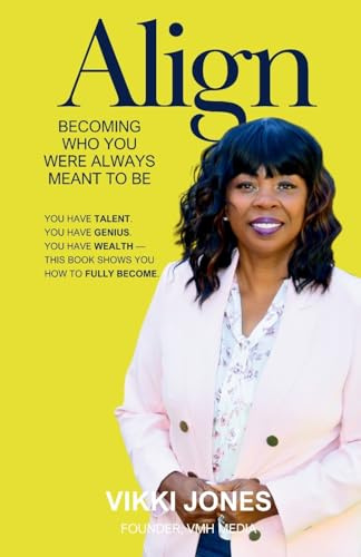 Align: Becoming Who You Were Always Meant to Be