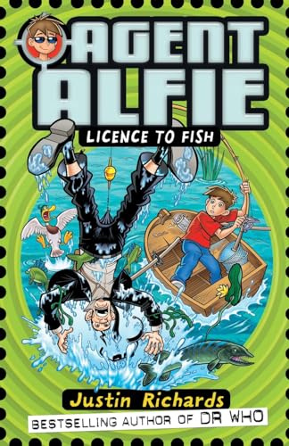 Licence to Fish: A Hilarious Children's Spy Comedy of Secret Gadgets and Schoolyard Espionage: Book 3 (Agent Alfie)