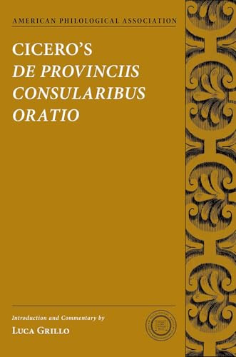 Cicero's De Provinciis Consularibus Oratio (Society for Classical Studies Texts & Commentaries)