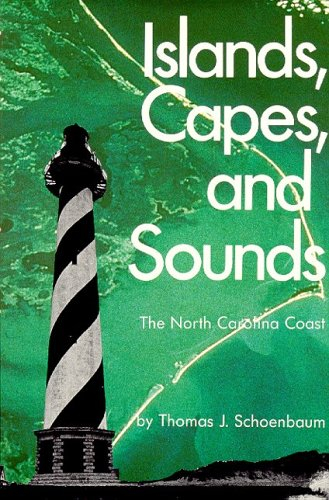 Islands Capes and Sounds: The North Carolina Coast