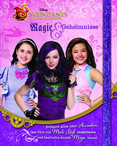 Disney - Descendants Die Nachkommen - Magie Geheimnisse: Erfahre alles über Auradon , lass Dich von Mals Style inspirieren und beschwöre dunkle Magie herauf