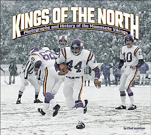 Kings of the North: Photographs and History of the Minnesota Vikings (Favorite Football Teams)