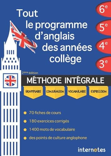 Tout le programme d'anglais des années collège : MÉTHODE INTÉGRALE - Grammaire, conjugaison, vocabulaire, expression