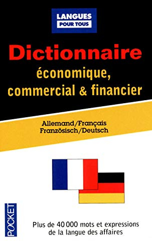 Dictionnaire économique, commercial et financier, Allemand-français. Wörterbuch für Wirtschaft, Handel und Finanzwesen, französisch-deutsch: Gestion, ... mots et expressions de la langue des affaires