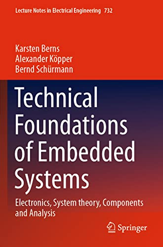 Technical Foundations of Embedded Systems: Electronics, System theory, Components and Analysis: 732 (Lecture Notes in Electrical Engineering, 732)