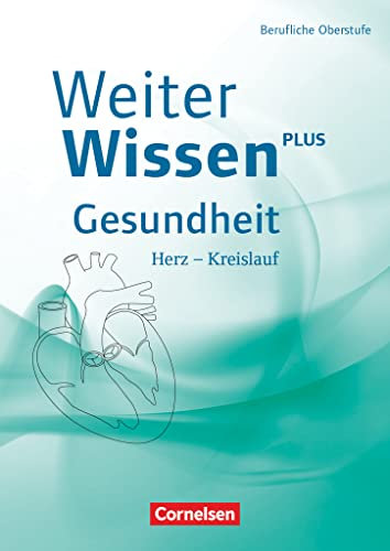 Weiterwissen - Gesundheit - Neubearbeitung: Herz - Kreislauf - Schulbuch