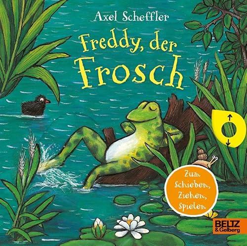 Freddy, der Frosch: Pappbilderbuch zum Schieben, Ziehen, Spielen