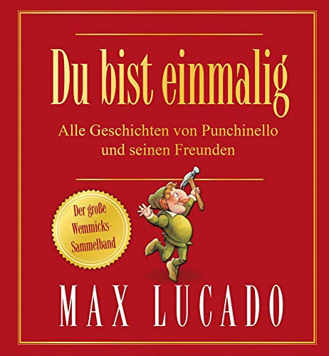 Du bist einmalig - Alle Geschichten von Punchinello und seinen Freunden: Der große Wemmicks-Sammelband