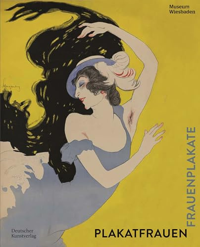 Plakatfrauen. Frauenplakate (JUGENDSTIL! Schriftenreihe Ferdinand Wolfgang und Danielle Neess)