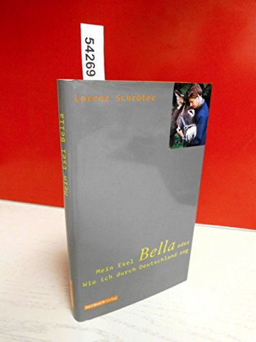 Mein Esel Bella oder Wie ich durch Deutschland zog (Rotbuch)
