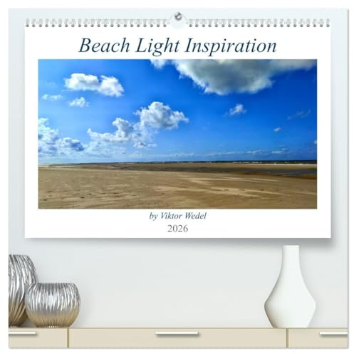 Beach Light Inspiration (hochwertiger Premium Wandkalender 2026 DIN A2 quer), Kunstdruck in Hochglanz: Strand Motivation, Lichtzauber (CALVENDO Natur)