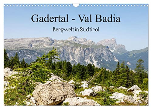 Gadertal - Val Badia (Wandkalender 2026 DIN A3 quer), CALVENDO Monatskalender: Bergwelt in Südtirol (CALVENDO Natur)
